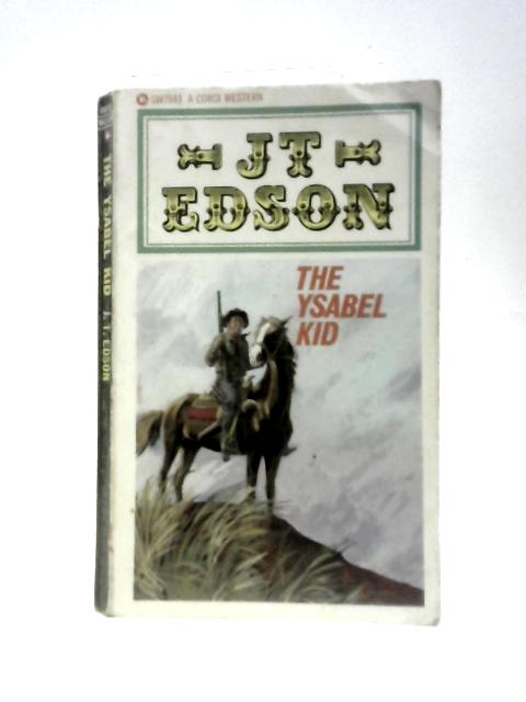 The Ysabel Kid By J. T.Edson