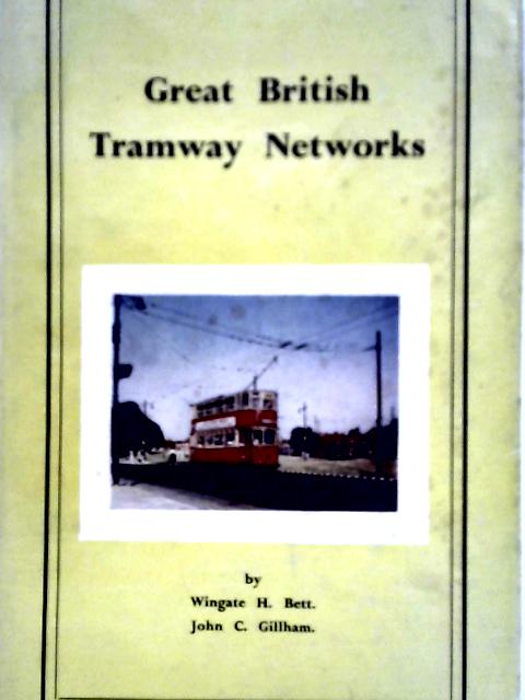 Great British Tramway Networks By Bett Wingate & John Gillham