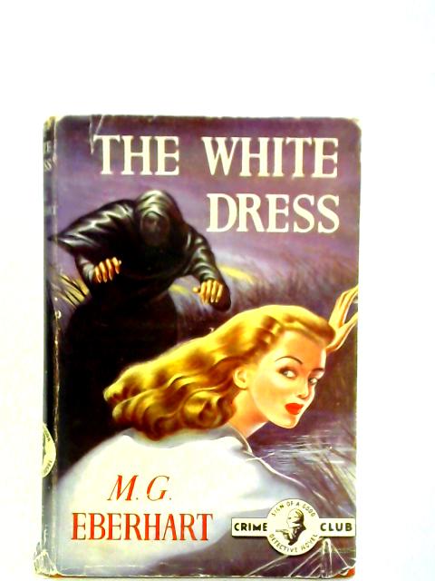 The White Dress By Mignon G Eberhart