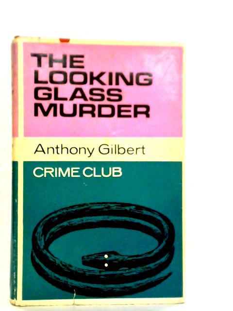 The Looking Glass Murder By Anthony Gilbert