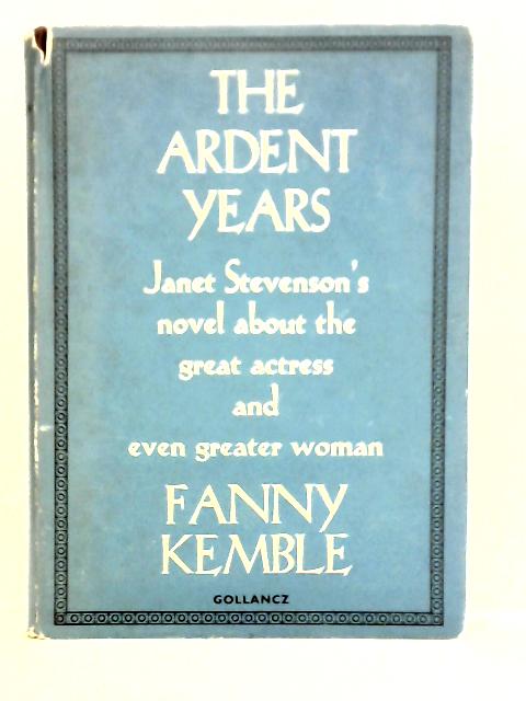 The Ardent Years: A Novel By Janet Stevenson