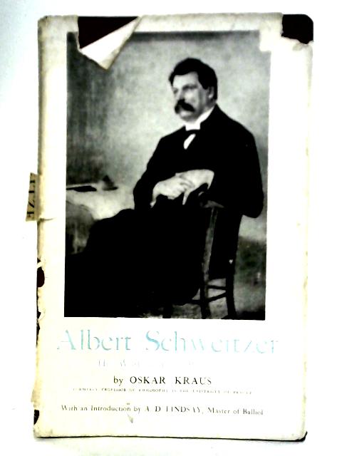 Albert Schweitzer - His Work and His Philosophy By Oskar Kraus