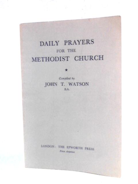 Daily Prayers for the Methodist Church By John T. Watson