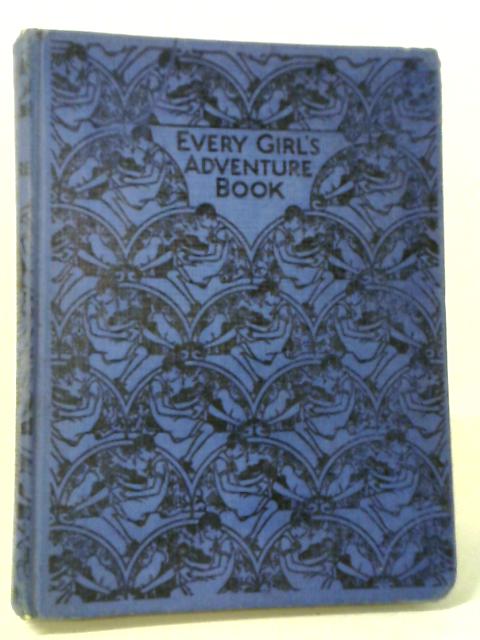 Every Girls' Adventure Book By Various