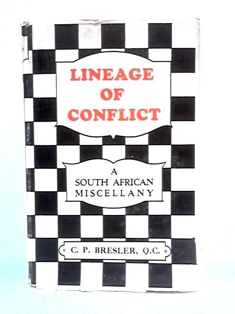 Lineage of Conflict: A South African Miscellany By C.P. Bresler