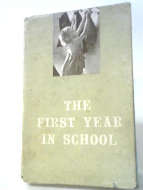 The First Year In School von E. R. Boyce