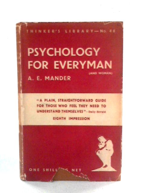 Psychology for Everyman and Woman By A.E. Mander