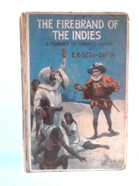 The Firebrand of the Indies von E.K. Seth-Smith