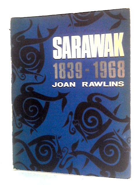 Sarawak 1839 - 1968 par Joan Rawlins