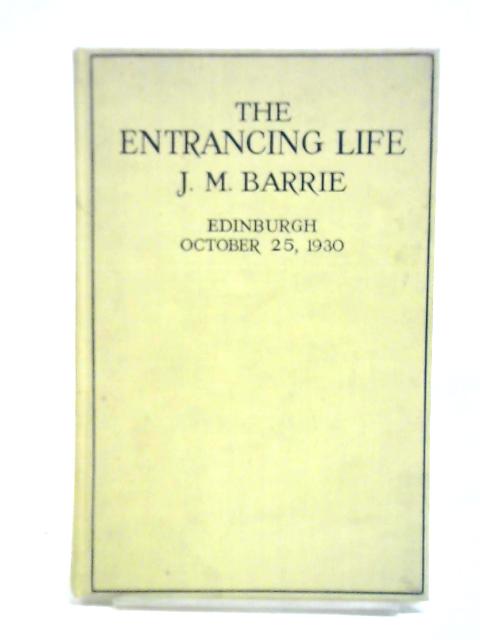 The Entrancing Life By J. M. Barrie