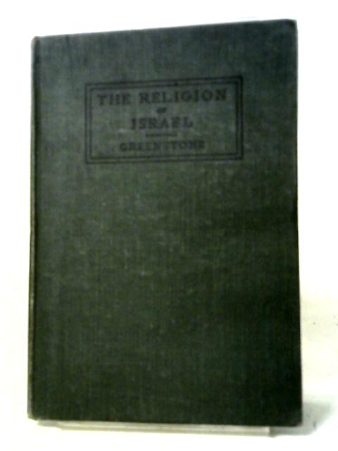 The Religion of Israel von Rabbi Julius H. Greenstone
