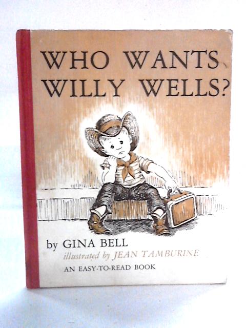 Who Wants Willy Wells ? By Gina Bell