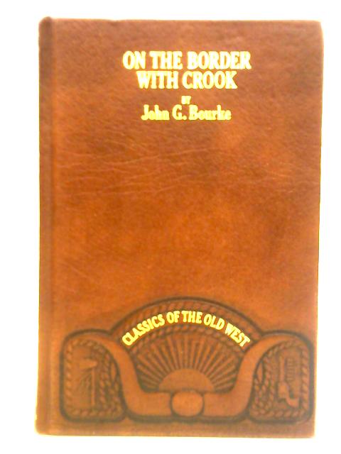 On the Border With Crook By John Gregory Bourke
