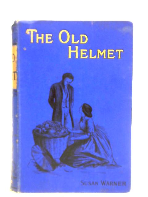 The Old Helmet von Susan Warner