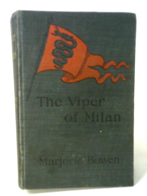 The Viper Of Milan: A Romance Of Lombardy von Marjorie Bowen