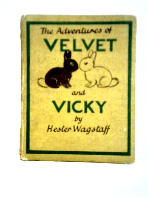 The Adventures of Velvet & Vicky By Hester Wagstaff