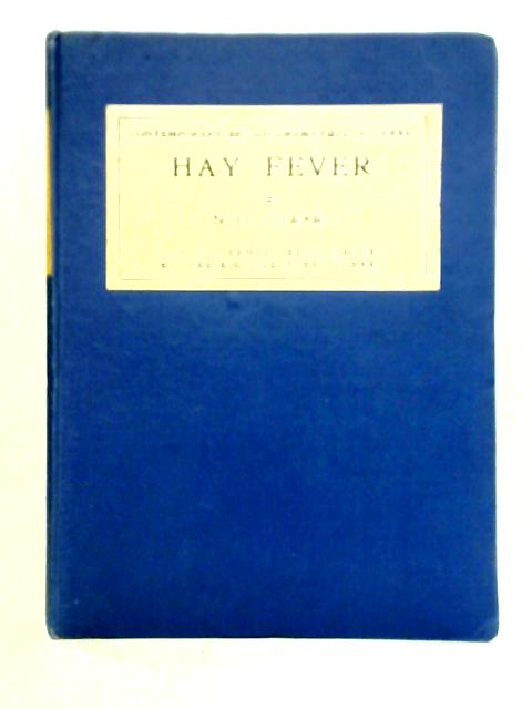 Hay Fever: A Light Comedy In Three Acts. By Noel Coward