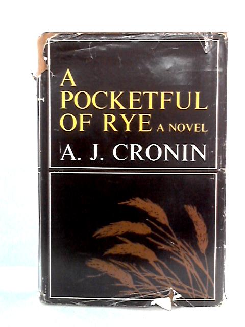 A Pocketful Of Rye By A. J. Cronin