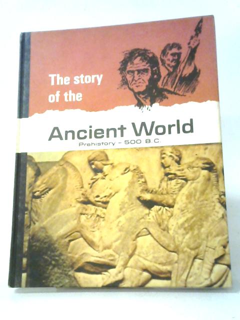 The Story of Our Heritage: The Ancient World By V. M. Hillyer and E. G. Huey