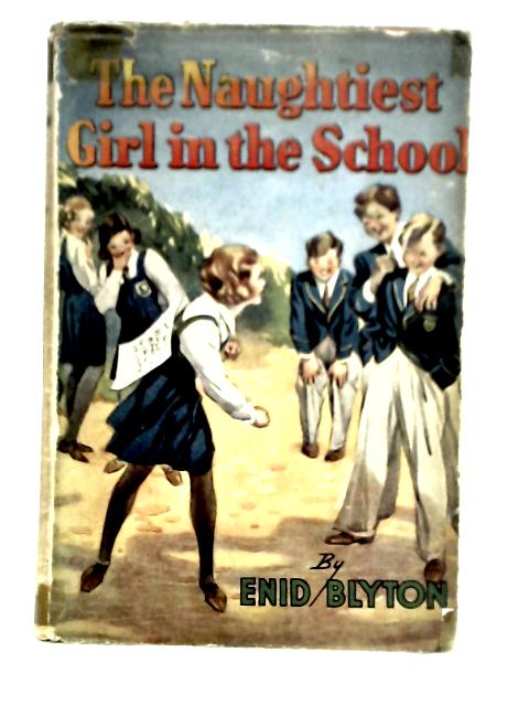 The Naughtiest Girl in the School By Enid Blyton