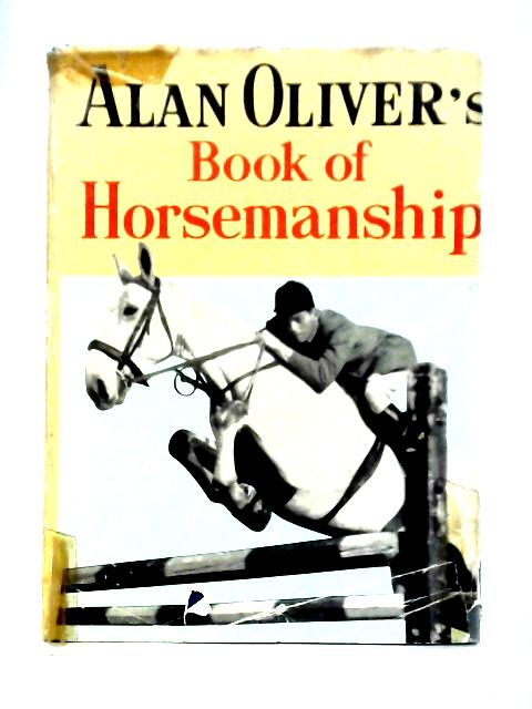 Alan Oliver's Book of Horsemanship By Alan Oliver