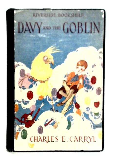 Davy And The Goblin; Or, What Followed Reading " Alice's Adventures In Wonderland " , (Riverside Bookshelf) von Charles E. Carryl