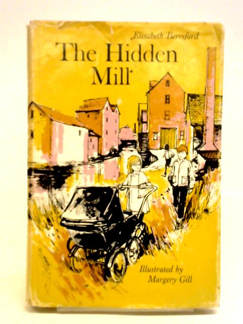 The Hidden Mill By Elisabeth Beresford