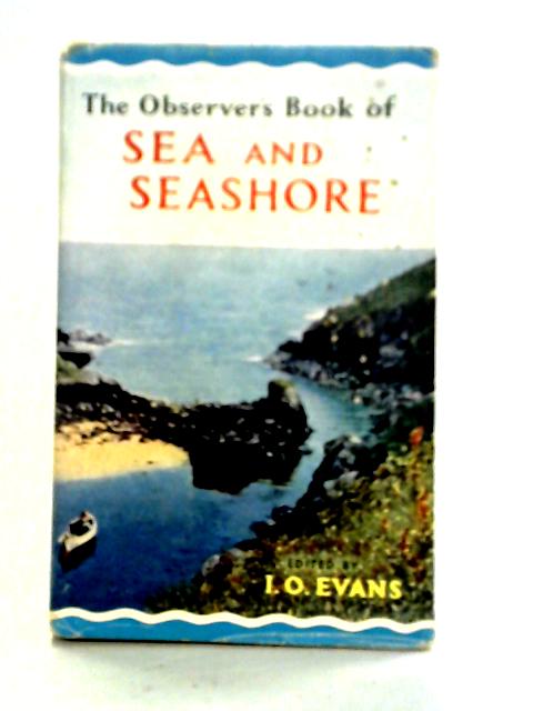 The Observer's Book of Sea & Seashore No.31 By I. O. Evans (ed)