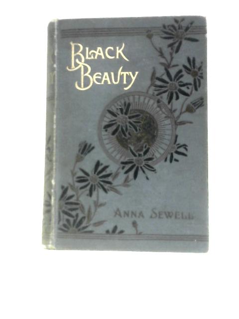 Black Beauty: The Autobiography Of A Horse By Anna Sewell