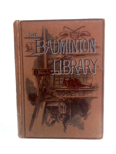 Shooting: Field and Covert: The Badminton Library By Lord Walsingham, Ralph Payne - Gallwey