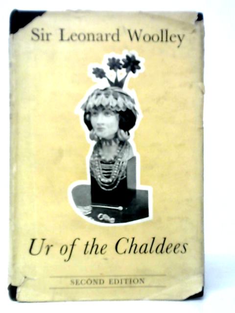 Ur of the Chaldees: A Record of Seven Years of Excavation von C.Leonard Woolley