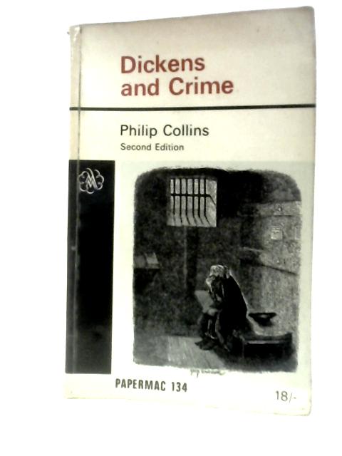 Dickens and Crime (Papermacs S.) By Philip Collins