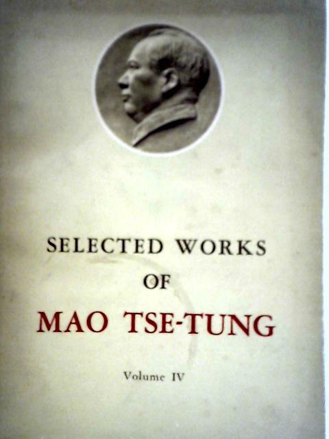 Selected Works of Mao Tse-Tung. Volume IV von Mao Tse-Tung