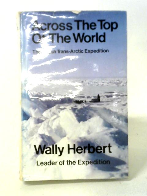 Across the Top of The World By Wally Herbert