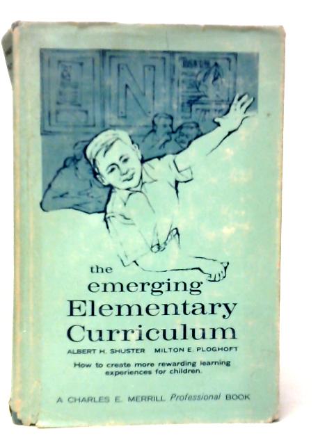 The Emerging Elementary Curriculum von Albert H.Shuster