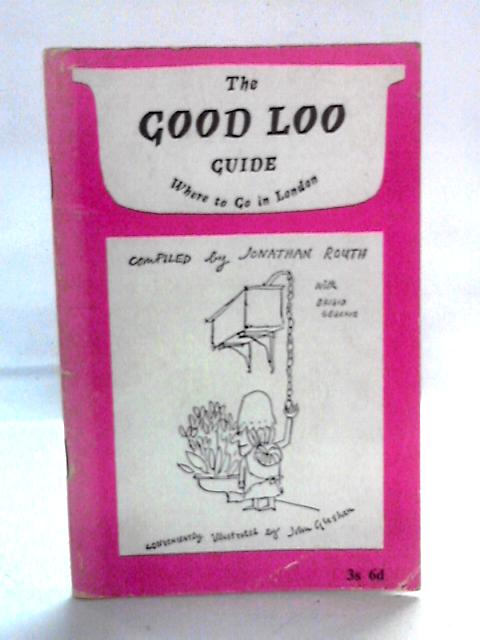 Good Loo Guide: Where to Go in London By Jonathan Routh