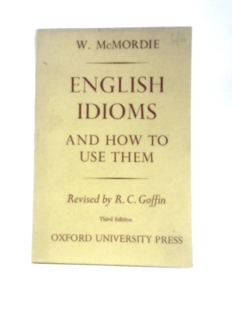 English Idioms and How to Use Them By W. McMordie