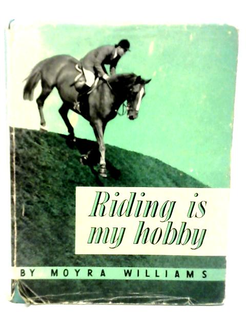 Riding Is My Hobby By Moyra Williams