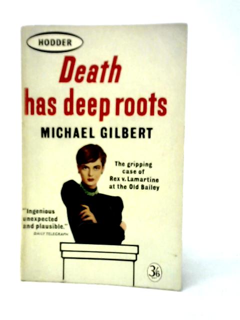 Death Has Deep Roots By Michael Gilbert