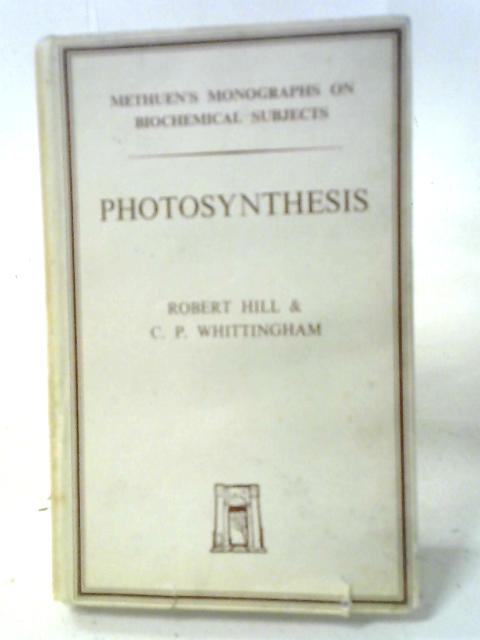 Photosynthesis. By Robert Hill and C P Whittingham