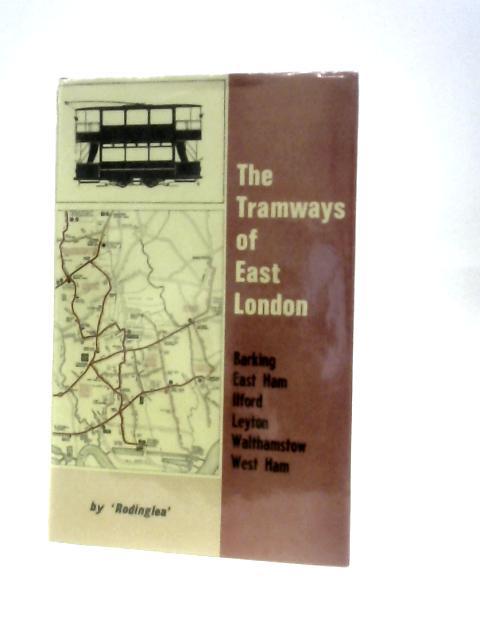 The Tramways of East London By "Rodinglea"