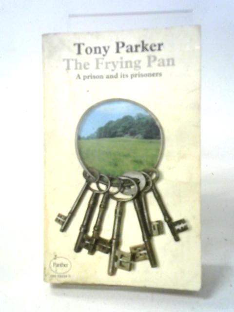 The Frying Pan - A Prison And Its Prisoners By Tony Parker