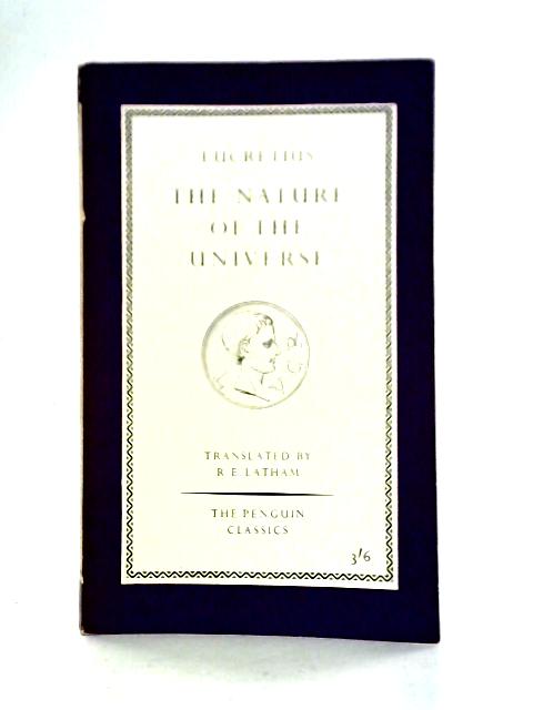 The Nature of the Universe von Lucretius R. E. Latham (trans)