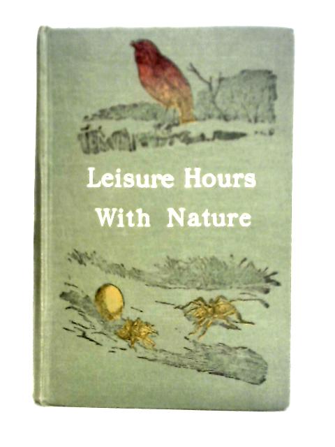 Leisure Hours With Nature von E. P. Larken