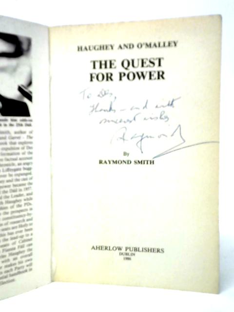The Quest for Power: Haughey and O'Malley von Raymond Smith