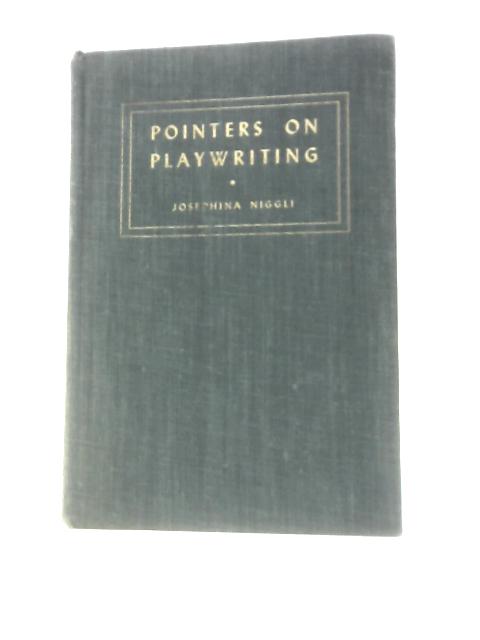 Pointers on Playwriting von Josephina Niggli