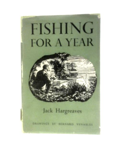 Fishing for a Year By Jack Hargreaves Barnard Venables (Illus.)