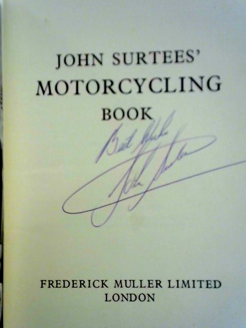 John Surtees' Motor-Cycling Book [Signed by John Surtees] von John Surtees