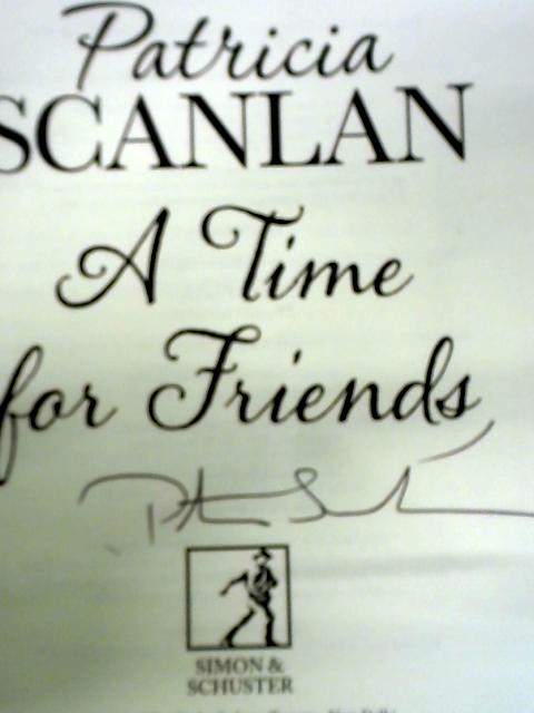 A Time For Friends By Patricia Scanlan