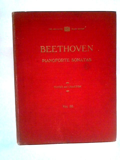 Beethoven Sonatas for Pianoforte: Volume III By Beethoven